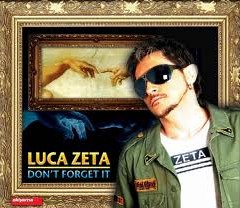 Luca Zeta – Don’t Forget It (Danijay Remix)